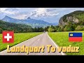 Driving in switzerland from landquart to the capital of liechtenstein vaduz in may 2023