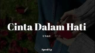 Cinta Dalam Hati - Ungu (Speed Up Version)