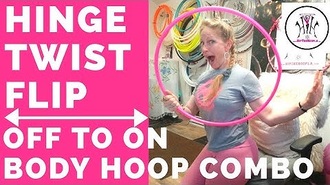 Hinge Twist Flip: Off To On-Body Hula Hoop Dance Transition Combination