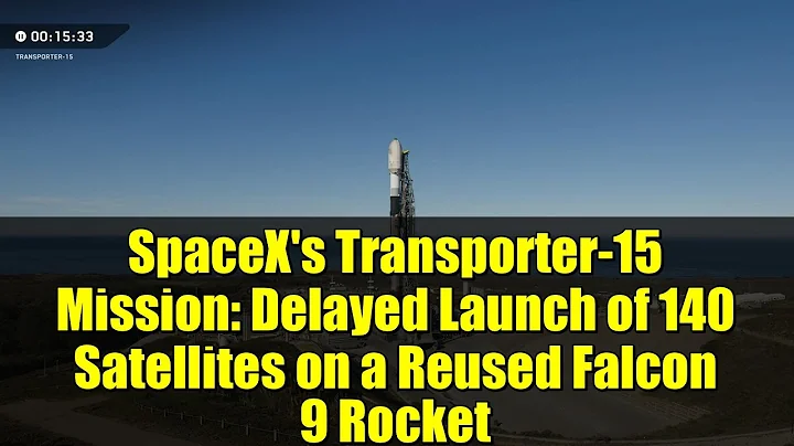 SpaceX's Transporter-15 Mission: Delayed Launch of 140 Satellites on a Reused Falcon 9 Rocket