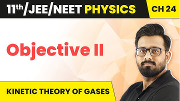 Kinetic Theory of Gases - Objective II | Class 11 Physics Chapter 24 JEE/NEET
