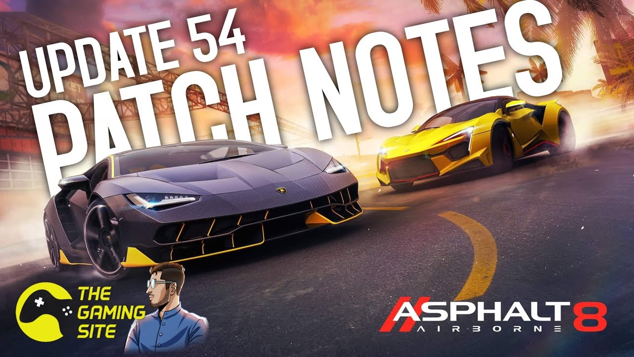 Update 54 Asphalt 8 | Update 54 Patch Notes Asphalt 8 | Asphalt 8 Update 54 | Asphalt 8