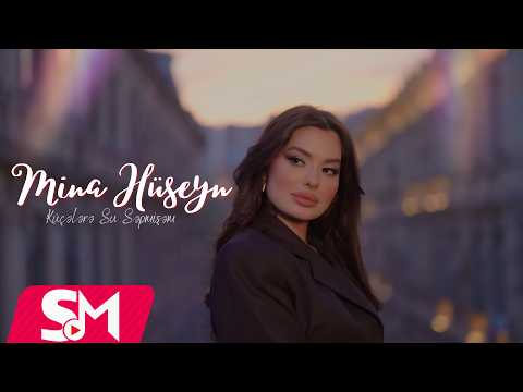 Mina Huseyn - Küçələrə Su Səpmişəm 2025 (Official Video)