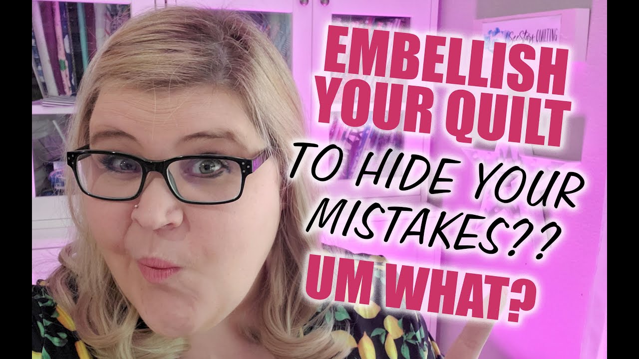 Hiding Quilting Mistakes Like A Pro!