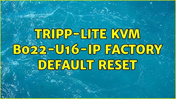 tripp-lite kvm B022-U16-IP factory default reset