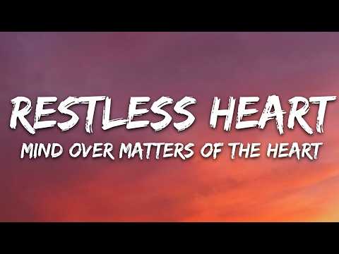 Restless Heart - Mind Over Matters of the Heart (Lyrics)