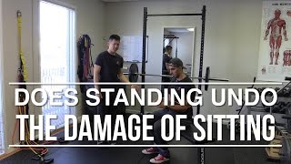Does standing undo the damage of sitting?