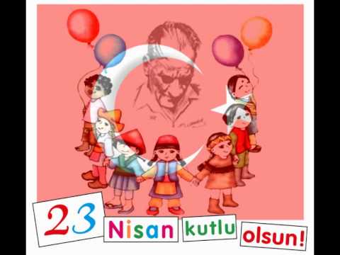 23 Nisan Kutlu Olsun Sarkisi Youtube