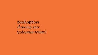 Pet Shop Boys - Dancing Star (Solomun Remix) [Official Audio]