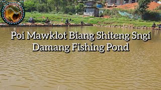Poi myllen biang shiteng sngi ha Damang Fishing Pond mynta ka sngi🐟🐟🐟