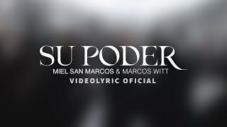 Video thumbnail of "SU PODER - VideoLyric Oficial -  Miel San Marcos y Marcos Witt"