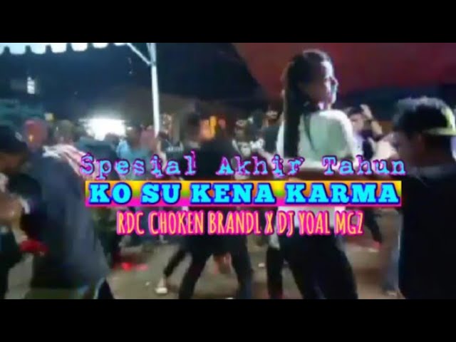 Lagu Party Spesial akhir tahun //KO SU KENA KARMA//RDC DJ YOAL MGZ X CHOKEN BRANDL class=
