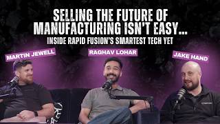 Selling the Future of Manufacturing isn't Easy... Inside Rapid Fusion's Smartest Tech Yet