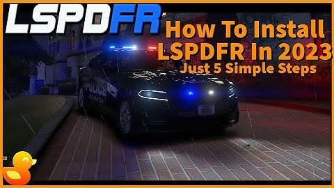 How to Install LSPDFR in 2023! The DuckTorial to GTA V!