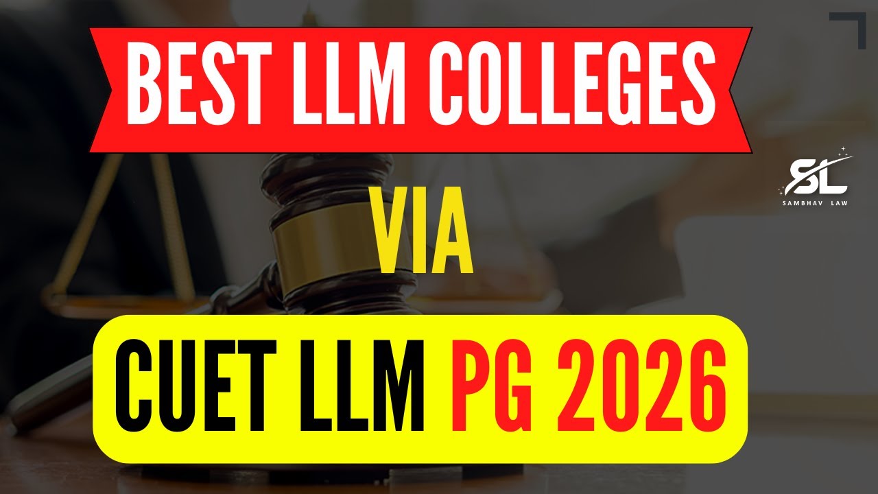 BEST LLM Colleges via CUET PG LLM 2026 | Top Universities, Cut-off & Admission Strategy |CUET LLM