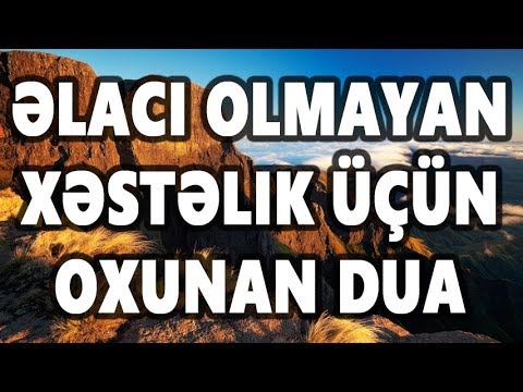 Əlacı olmayan xəstəlik üçün oxunan dua