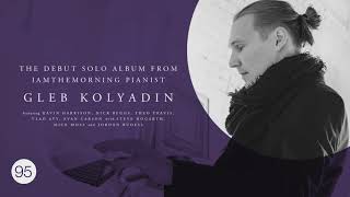 Kscope Podcast Ninety Five – Gleb Kolyadin (Iamthemorning) interview + music