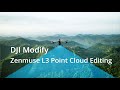 DJI Modify丨Zenmuse L3 Point Cloud Editing