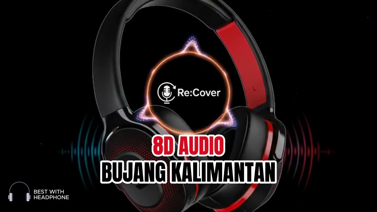 8D bujang kalimantan [ Disarankan Menggunakan Headphone ]
