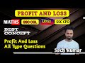 Profit And Loss All Type Questions | लाभ हानि | SSC CGL CHSL UPSI UPP etc.