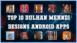 Top 10 Dulhan Mehndi Designs Android App | Review screenshot 1