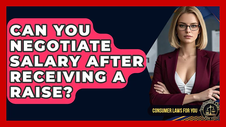 Can You Negotiate Salary After Receiving A Raise? - Consumer Laws For You