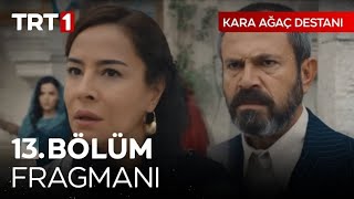 Kara Ağaç Destanı 13. Bölüm Fragmanı