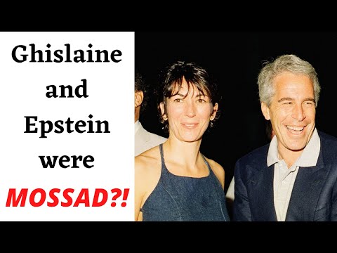 Were Ghislaine Maxwell And Jeffrey Epstein Mossad Agents?