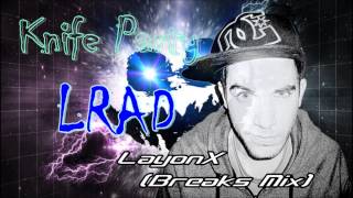 Knife Party - LRAD (LayonX Breaks Mix)