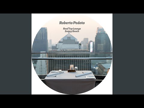 Roberto Pedoto - Roof Top Lounge mp3 zene letöltés