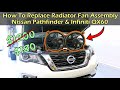 How To Replace Nissan Pathfinder Radiator Fan Assembly (Infiniti QX60)