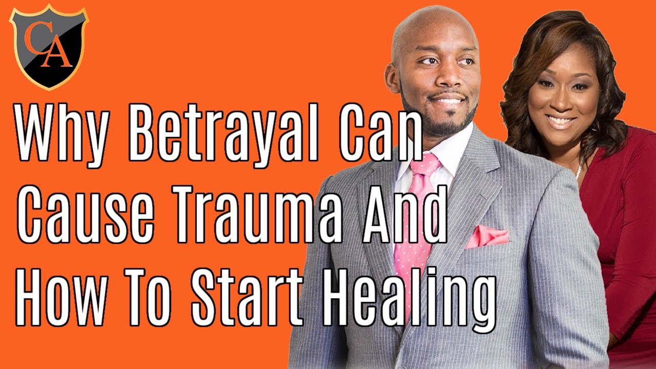 Why Betrayal Can Cause Trauma And How To Start Healing - YouTube