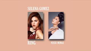 Selena Gomez - Ring (Remix) feat. Nicki Minaj