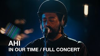AHI | In Our Time | Full Concert