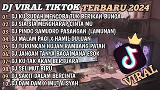 DJ TIKTOK TERBARU 2024🎵DJ KU SUDAH MENCOBA TUK BERIKAN BUNGA🎵DJ SIA SIA MENGHARAP CINTAMU🎵FULL BASS