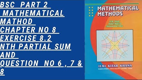 BSC part 2 mathematical method  chapter number 8 exercise 8.2 nth partial sum and question 6 , 7 & 8