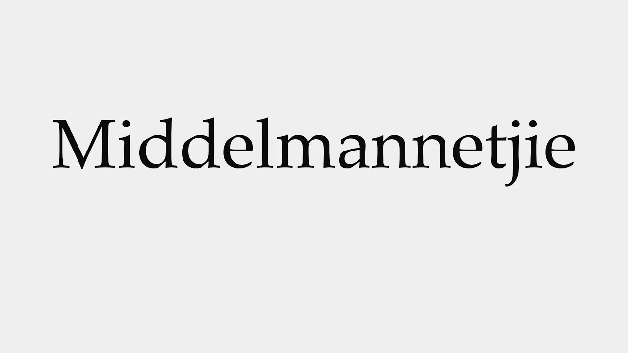 How to Pronounce Middelmannetjie - YouTube