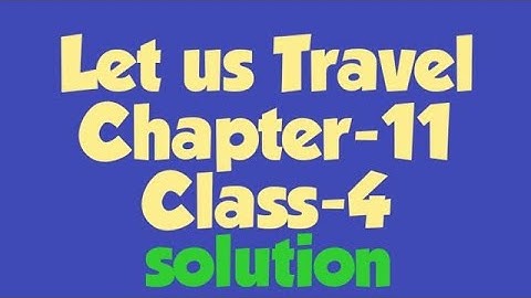 lets us travel explain video/ class 4/chapter 11/sst