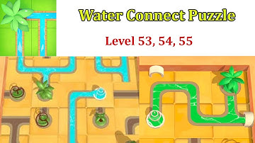 Water Connect Puzzle Level 53, 54, 55 | Water Connect Puzzle Gameplay