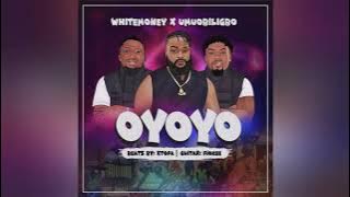 Whitemoney ft. Umu Obiligbo – Oyoyo