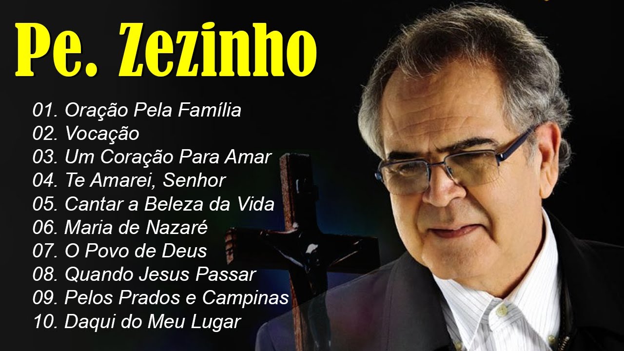 Melhor música do Padre Zezinho 2023 -As melhores músicas que fazem o ...