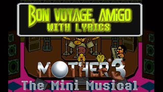 Bon Voyage Amigo WITH LYRICS - MOTHER 3 The Mini Musical ( Earthbound Song )