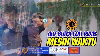 Mesin Waktu - Alif Black feat Ridas I Anniversary Alap Alap Management #1