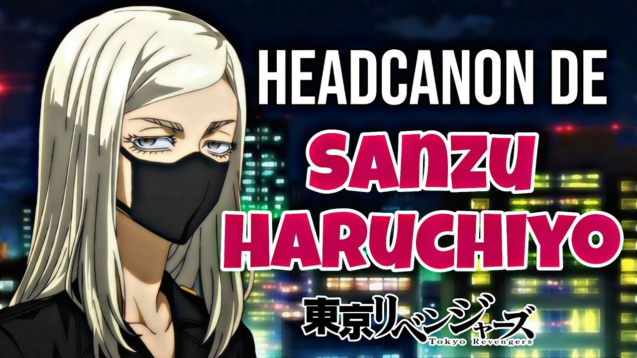 Sanzu Haruchiyo||Historia fanfic||Hanabi kuzo