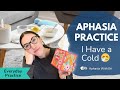 Aphasia Practice: Talking About a Cold 🤧 | Speech, Reading & Writing Exercises at Home
