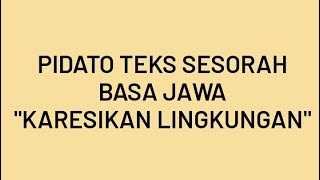 Pidato teks sesorah basa Jawa tema Karesikan Lingkungan