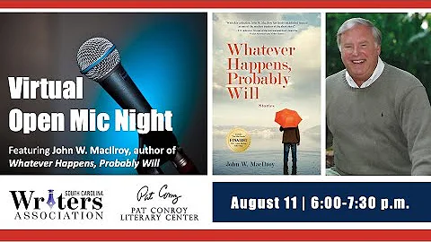 August Open Mic Night Featuring John W. MacIlroy, Author of Whatever Happens, Probably Will