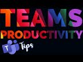 5 IMPORTANT Productivity Tips for Teamwork in Microsoft Teams