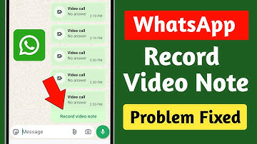 Record Video Note Whatsapp Problem || Whatsapp Video Call Record Video Note Problem Solve