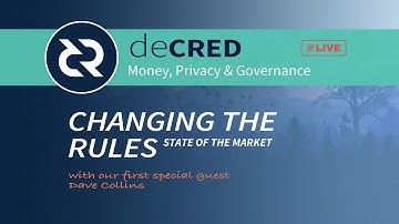 Changing the rules - Decred and the State of the Market with Dave Collins - Lead Developer